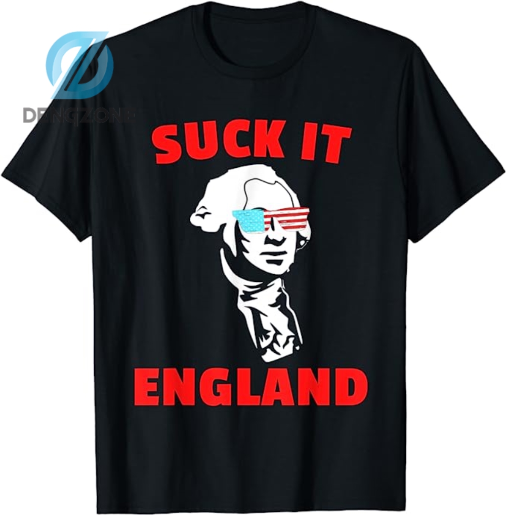 Suck It England Funny 4Th Of July Shirt For Men Women T-Shirt