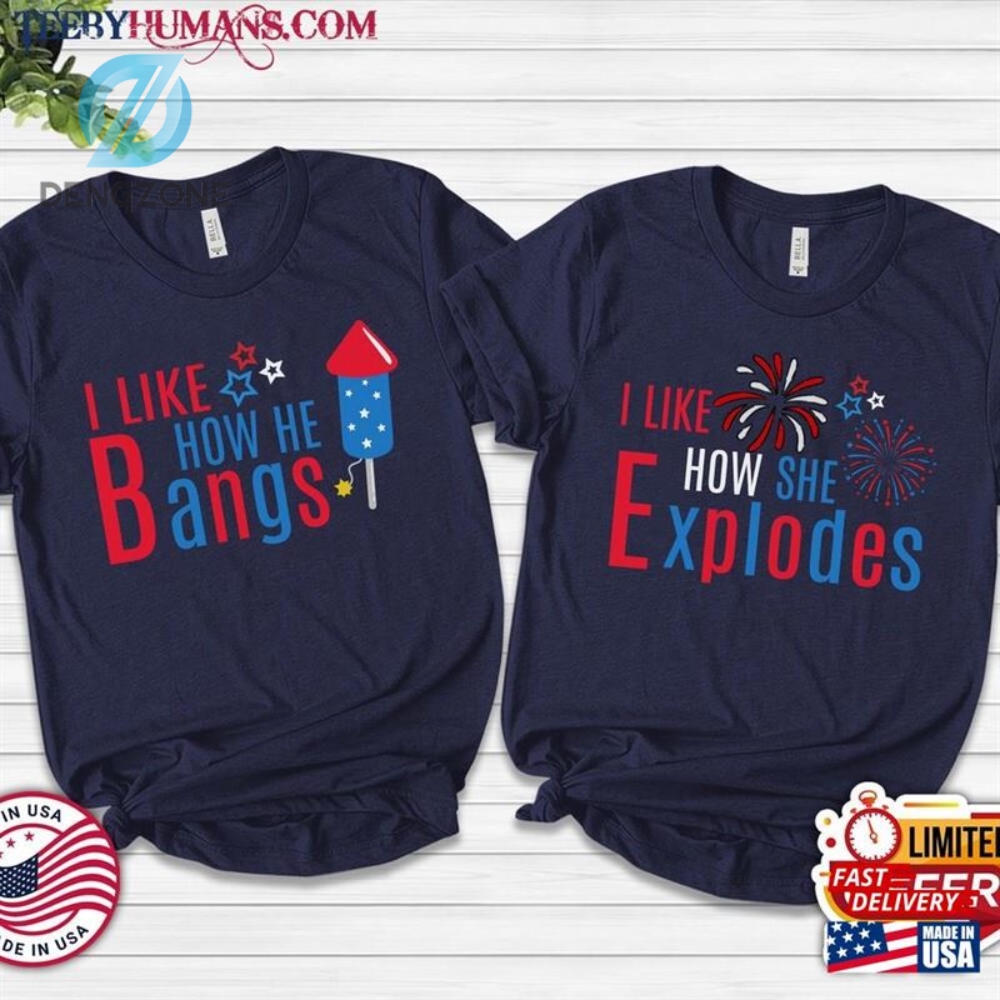 "Show Your Patriotic Love: Best Couples 4th of July Shirts" 6 I Like How He Bangs Shirt 4Th Of July Couple Shirts Fourth Gifts