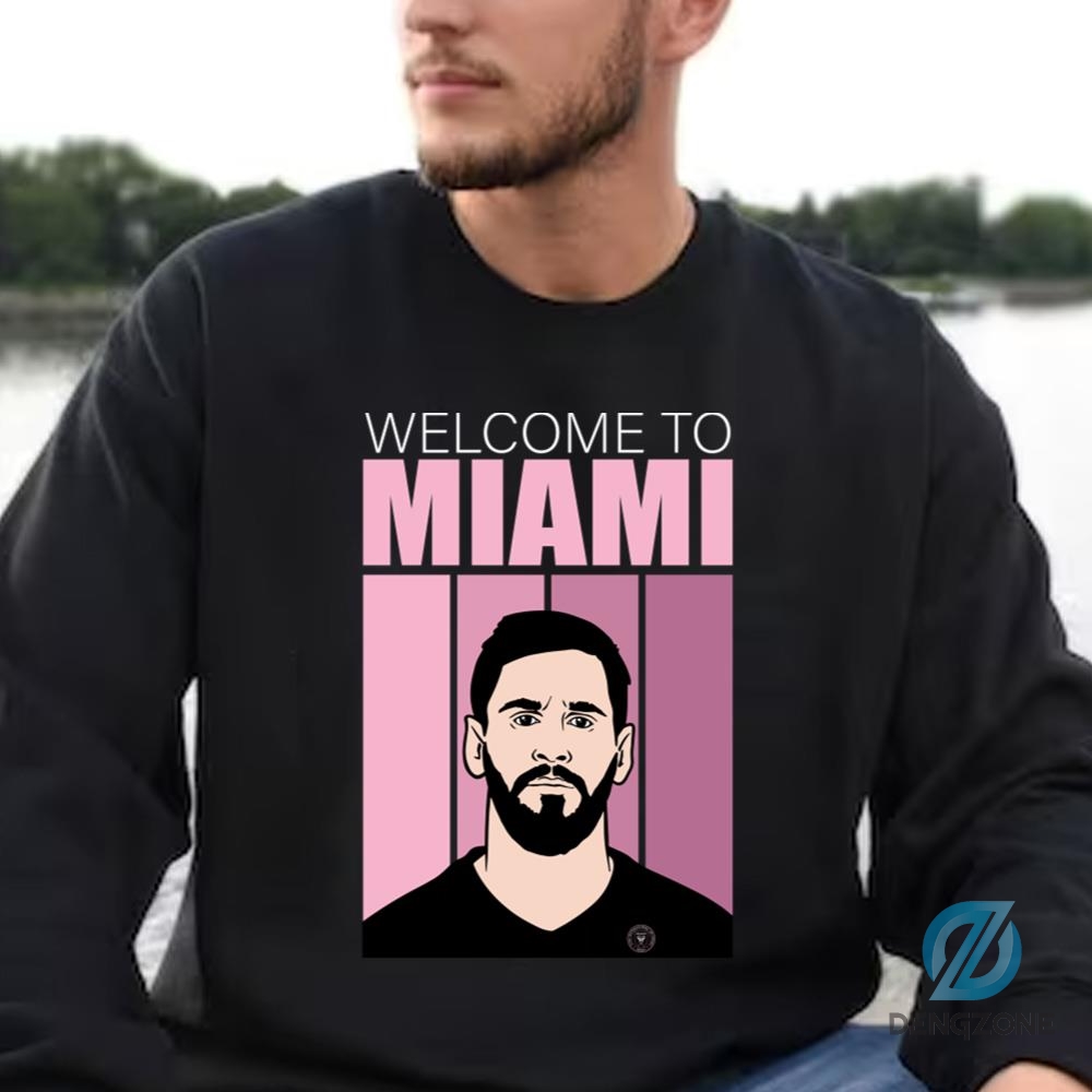 Unisex Welcome To Miami Leo Messi Shirt Leo Messi In Inter Miami Tshirt Swweatshirt