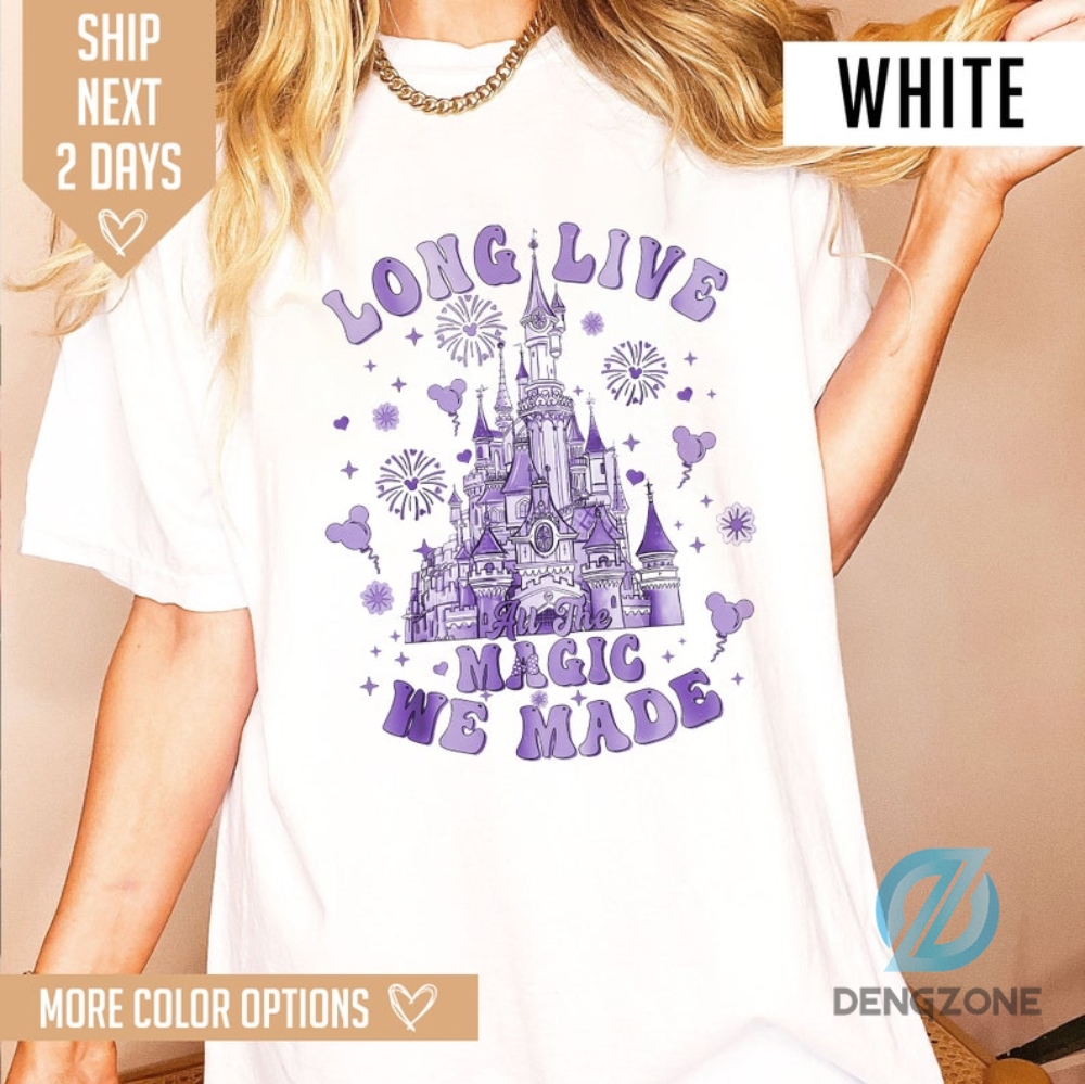 Disney Long Live All The Magic We Made Castle Shirt The 1971 Castle Disney Magic Kingdom Disney Castle Shirt The Eras Shirt Wdw Shirt