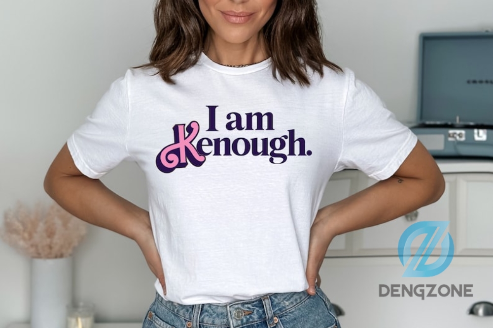 Special Gift  I Am Kenough Shirt Kenough Shirt I Am Kenough Sweatshirt I Am Kenough Hoodie Barbi Ken Shirt Ken Shirt Ken Sweatshirt