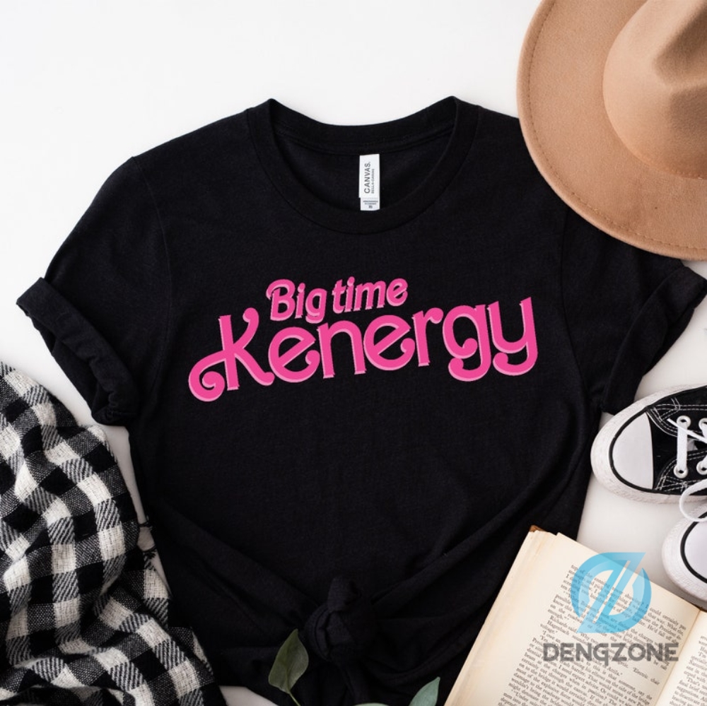 Big Time Kenergy Kenergy Shirt I Am Kenough Shirt Ken Shirt Kenough Tee