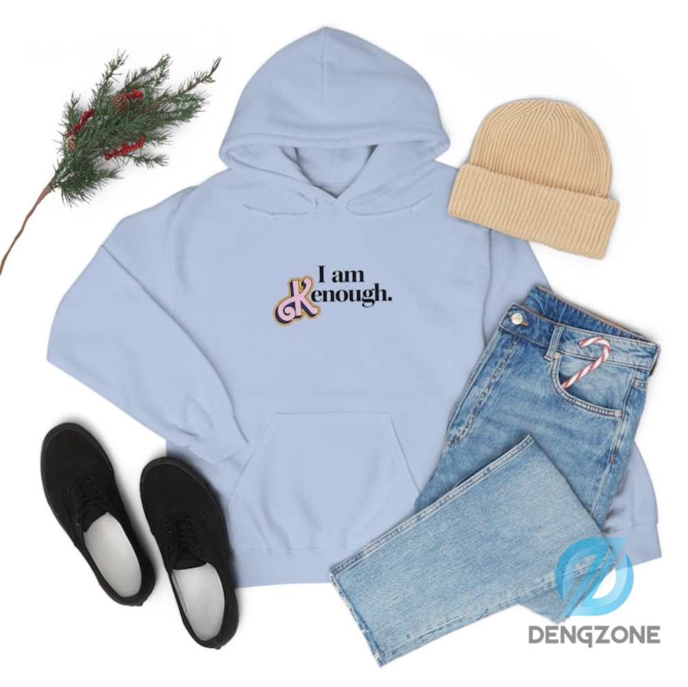 I Am Kenough Hoodie Shirt Gift For Boyfriend Girlfriend Barbie The Movie Hoodie Ken Hoodie Unisex