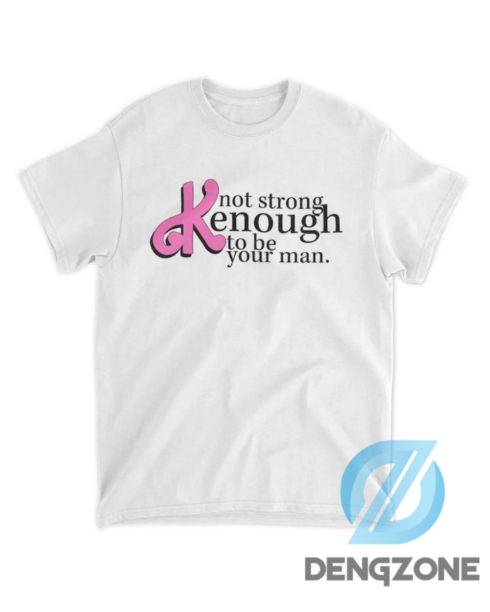 Not Strong Enough To Be Your Man Shirt Sweatshirt Hoodie Trendy Shirt Barbie Movie Tshirt Barbenheimer Barbie Movie Oppenheimer Shirt