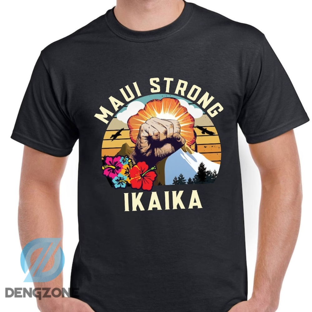 Trendy Maui Strong Shirt Retro Style Hawaii Strong Shirt Ikaika Maui Strong Hawaii Strong Wildfire Support Maui T Shirt Hawaii Fires Maui Fires Tee