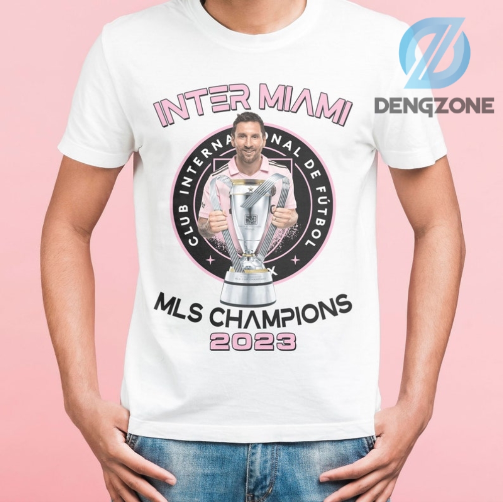 Messi Inter Miami Shirt Gift For Fans Inter Miami Mls Champions 2023 Shirt Inter Miami Shirt Leagues Cup Champions Shirt