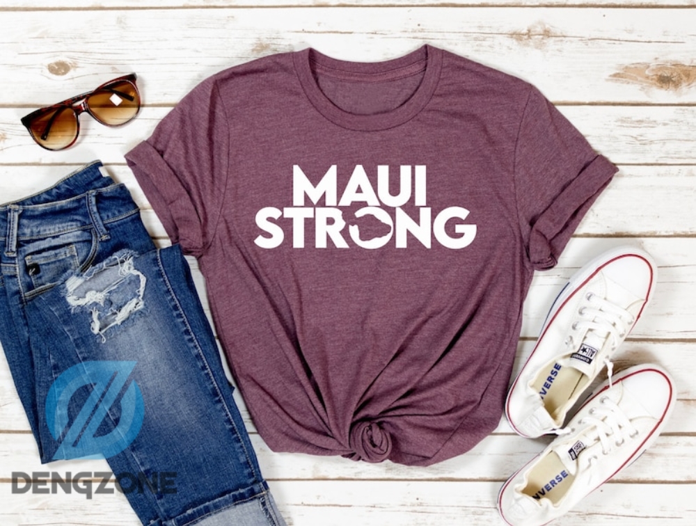 Stay With Maui Strong Maui Fire Shirt Comfort Colors For Unisex 2023 Maui Wildfire Shirt We Love Maui Hawaii