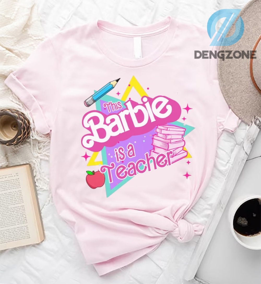 Trendy This Barbie Is A Teacher Shirt Gift For Her Back To School Shirt For Teachers Womens Teacher Gift Teacher Life Elementary Shirt