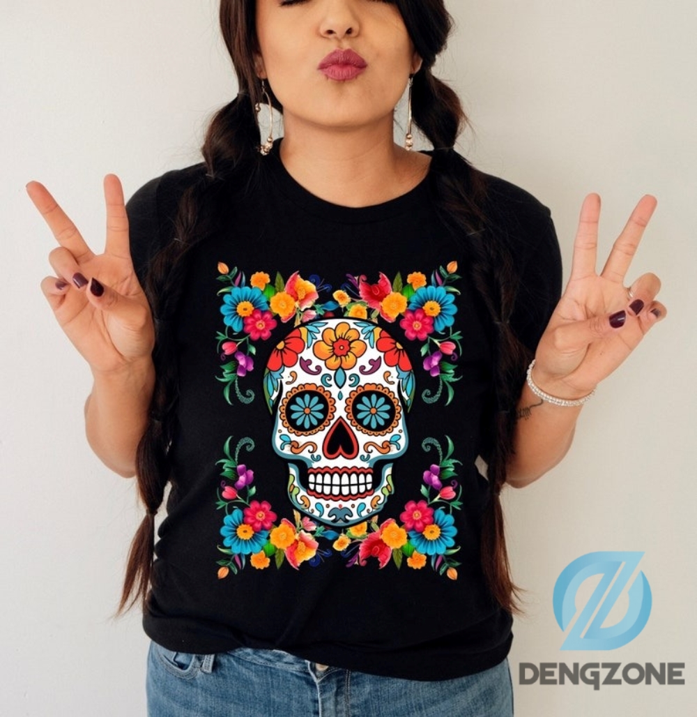 Dia De Los Muertos Shirtday Of The Dead Shirtsugar Skull Shirtmexican Shirtmexican Floral Skullhispanic Heritage Shirtlatina Shirt